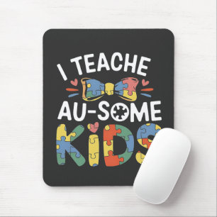 I Teach Au-some Kids Autism Awareness Teacher  Mouse Pad