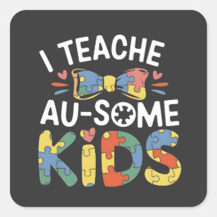 I Teach Au-some Kids Autism Awareness Teacher Square Sticker
