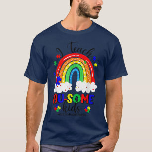 I Teach Au-Some Kids Autism Rainbow Autism Teacher T-Shirt
