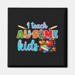 I Teach AU-Some Kids Autism Teacher Support Magnet