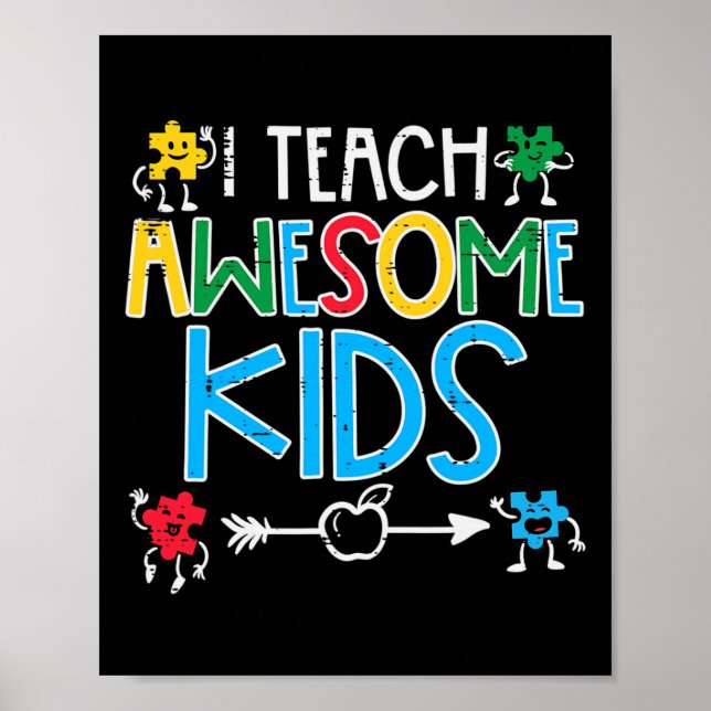 I Teach Awesome Kids Autism Awareness Sped Teacher Poster (Front)