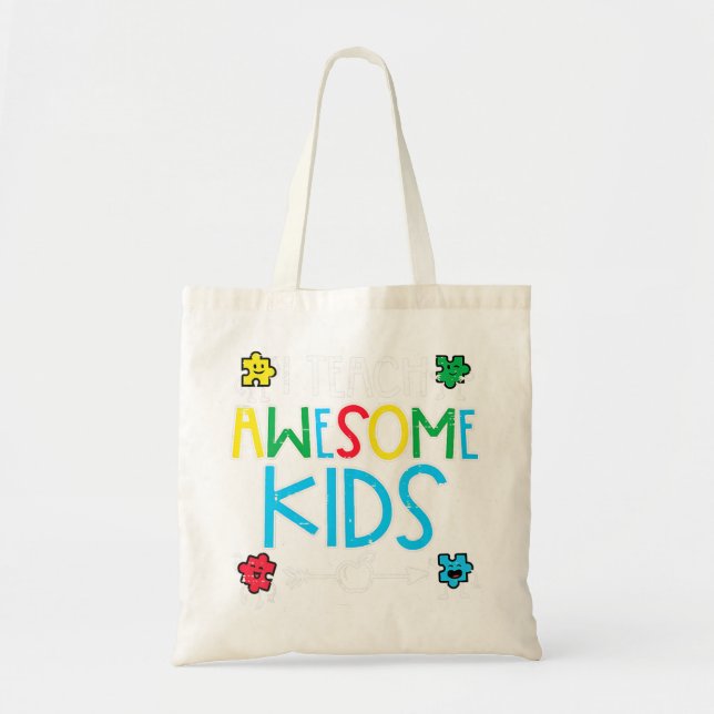 I Teach Awesome Kids Autism Awareness Sped Teacher Tote Bag (Front)
