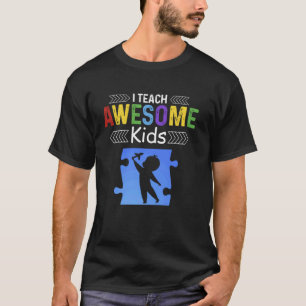 I Teach Awesome Kids Autism Special Education Boy T-Shirt