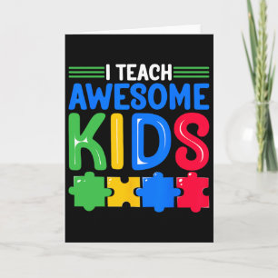 I Teach Awesome Kids - Autism Special Education Sp Card