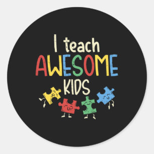 I Teach Awesome Kids Autism Special Education Teac Classic Round Sticker