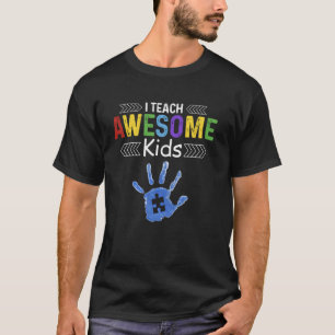 I Teach Awesome Kids Autism Special Education Teac T-Shirt