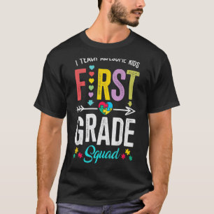 I Teach Awesome Kids First Grade Squad Autism Teac T-Shirt