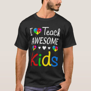 I Teach Awesome Kids Special Sped Teacher Autism A T-Shirt