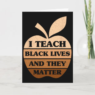 I Teach Black Lives And They Problem Teacher Black Card