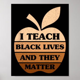 I Teach Black Lives And They Problem Teacher Black Poster