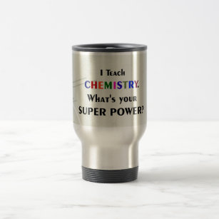 I Teach Chemistry Travel Mug