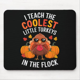 I Teach Coolest Turkeys In The Flock Teachers Than Mouse Pad