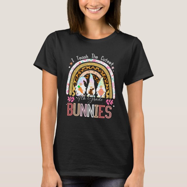 I Teach Cutest 4th Grade Bunnies Leopard Rainbow E T-Shirt (Front)