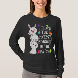 I Teach Cutest Bunnies In The Patch Eggs Hunting E T-Shirt