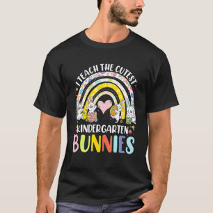 I Teach Cutest Bunnies Kindergarten Easter Teacher T-Shirt