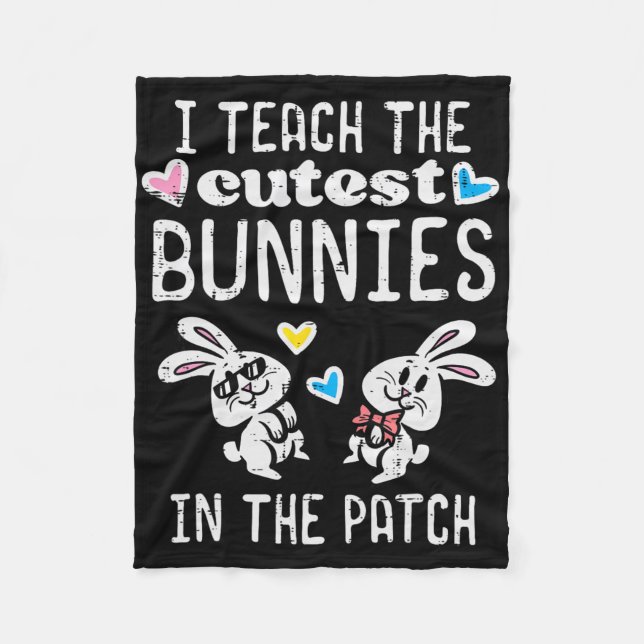 I Teach Cutest Bunnies Patch Easter Teacher Spring Fleece Blanket (Front)