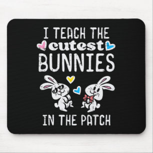 I Teach Cutest Bunnies Patch Easter Teacher Spring Mouse Pad