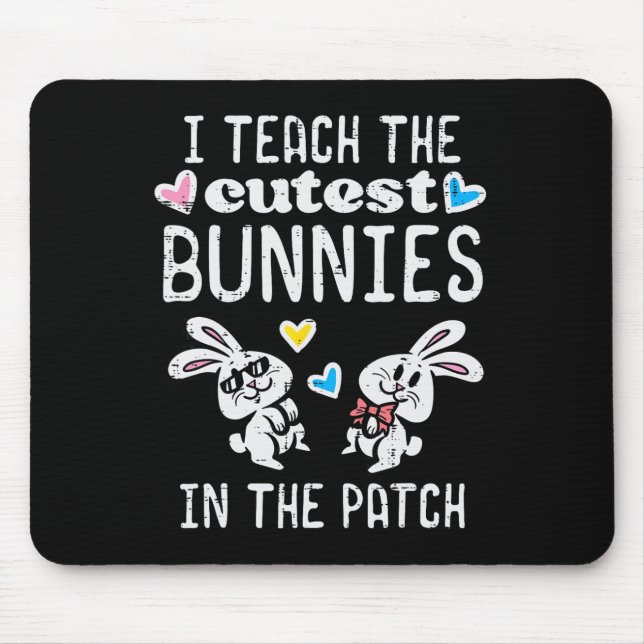 I Teach Cutest Bunnies Patch Easter Teacher Spring Mouse Pad (Front)
