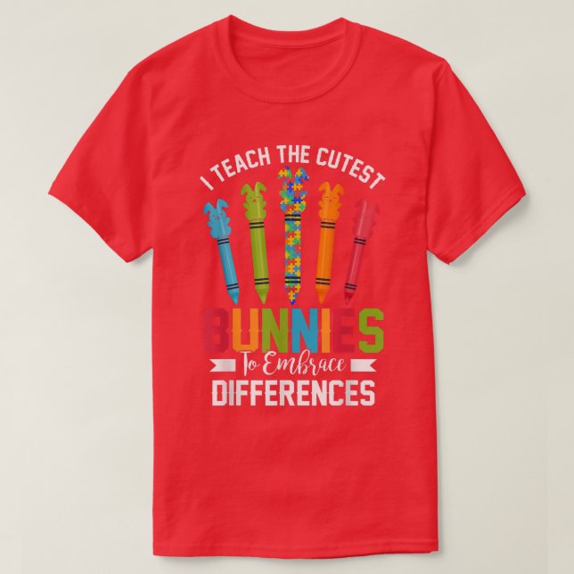I Teach Cutest Bunnies To Embrace Differences East T-Shirt (Design Front)