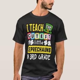 I Teach Cutest Leprechauns 1st Grade Teacher St Pa T-Shirt