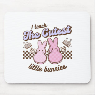 I Teach Cutest Little Bunnies Easter Hoppy Teacher Mouse Pad