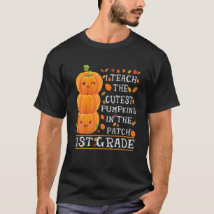 I Teach Cutest Pumpkins In Patch 1St Grade Hallowe T-Shirt