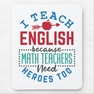 I Teach English Because Heroes Funny Teaching  Mouse Pad