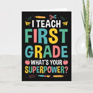 I Teach First Grade Whats Your Superpower Card