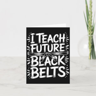 I Teach Future Black Belts Taekwondo Instructor Card