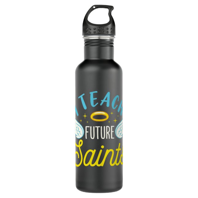 I Teach Future Saints Catholic Teacher Parochial 710 Ml Water Bottle (Front)