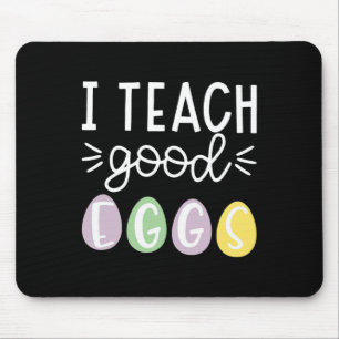 I Teach Good Eggs School Easter Bunny Eggs Easter Mouse Pad