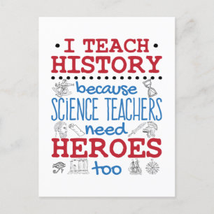 I Teach History Social Studies Teacher Heroes Postcard
