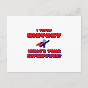 I Teach History .. What's Your Superpower? Postcard