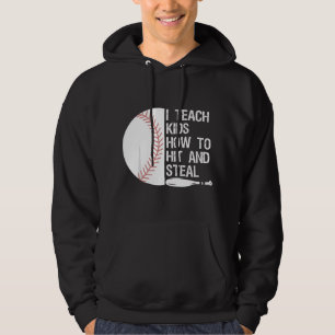 I Teach Kids How To Hit And Steal Funny Baselball Hoodie