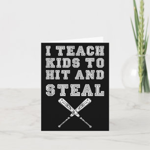 I Teach Kids To Hit And Steal - Baseball Coach  Card