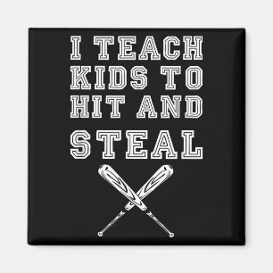 I Teach Kids To Hit And Steal - Baseball Coach Magnet