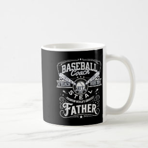 I Teach Kids To Hit And Steal Funny Quote Dad Base Coffee Mug