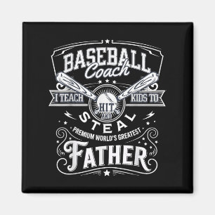 I Teach Kids To Hit And Steal Funny Quote Dad Base Magnet