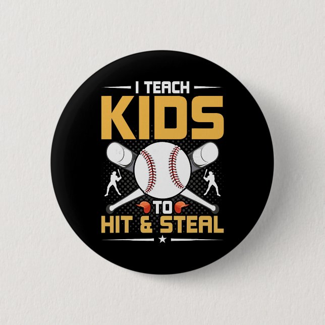 I Teach Kids To Hit And Steal Sell Coach  6 Cm Round Badge (Front)