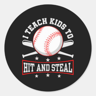 I Teach Kids To Hit And Steal Sell Coach Classic Round Sticker