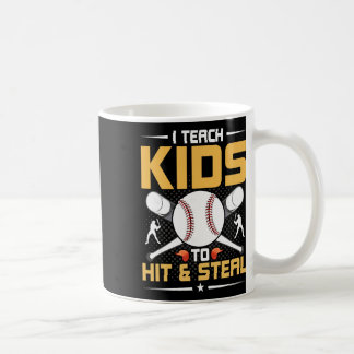 I Teach Kids To Hit And Steal Sell Coach  Coffee Mug