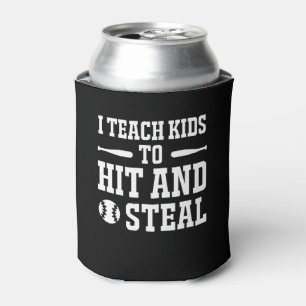 I Teach Kids To Hit Steal Softball Coach Can Cooler