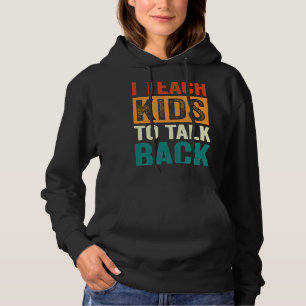 I Teach Kids To Talk Back SLP Speech Language Ther Hoodie