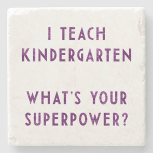 I Teach Kindergarten What's Your Superpower? Stone Coaster