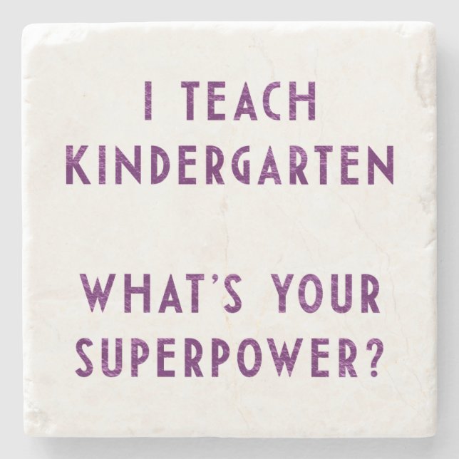 I Teach Kindergarten What's Your Superpower? Stone Coaster (Front)