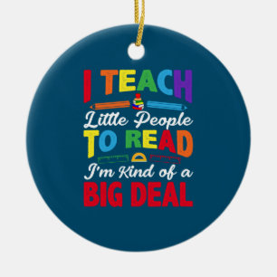 I Teach Little People To Read Ceramic Ornament