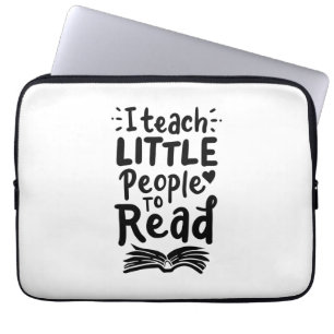 I Teach Little People To Read Laptop Sleeve