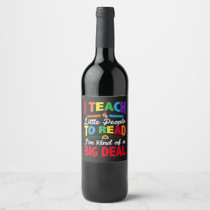 I Teach Little People To Read Wine Label