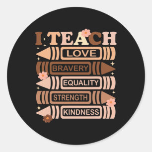 I Teach Love Equality Black History Melanin Teache Classic Round Sticker