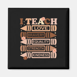 I Teach Love Equality Black History Melanin Teache Magnet